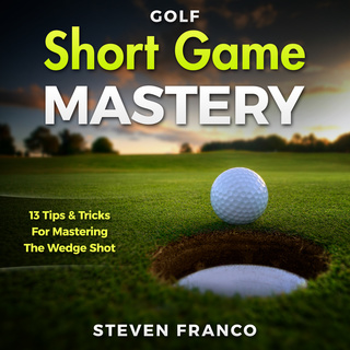 Golf Short Game Mastery 13 Tips And Tricks For Mastering The Wedge Shot Golf Mental Game Golf Psychology Golf Instruction Golf Swing Techniques