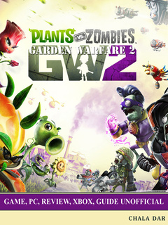 Plants Vs Zombies Garden Warfare 2 Game Pc Review Xbox Guide - roblox ps4 unofficial game guidenook book