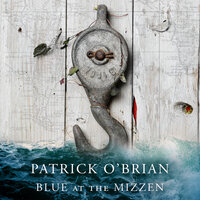 Blue at the Mizzen - Patrick O’Brian