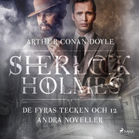 De fyras tecken och 12 andra noveller - Sir Arthur Conan Doyle, Arthur Conan Doyle