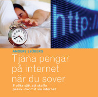 Tjäna pengar på Internet när du sover - Anders Sjöberg