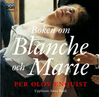 Boken om Blanche och Marie - Per Olov Enquist