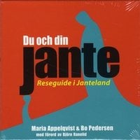Du och din Jante - reseguide i Janteland - Maria Appelqvist, Bo Pedersen