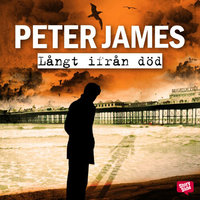 Långt ifrån död - Peter James