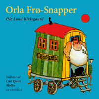 Orla Frø-Snapper: Indlæst af Carl Quist Møller - Ole Lund Kirkegaard