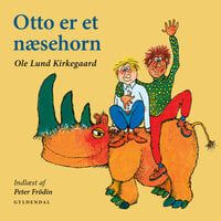 Otto er et Næsehorn: Indlæst af Peter Frödin - Ole Lund Kirkegaard