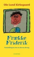 Frække Friderik: Fortællingen om en doven dreng - Ole Lund Kirkegaard