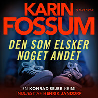 Den som elsker noget andet - Karin Fossum
