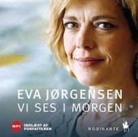 Vi ses i morgen - En pårørendes beretning: En pårørendes beretning - Eva Jørgensen