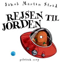 Rejsen til jorden - Jakob Martin Strid