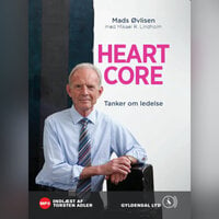 Heartcore: Tanker om ledelse - Mikael R. Lindholm, Mads Øvlisen