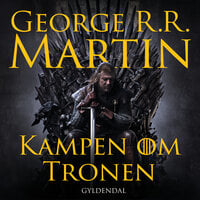 Kampen om tronen: A Game of Thrones - George R.R. Martin