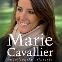 Marie Cavallier: Den franske prinsesse - John Lindskog