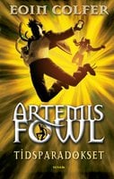 Artemis Fowl 6 - Tidsparadokset - Eoin Colfer