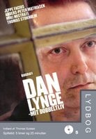 Dan Lynge – mit dobbeltliv - Anders-Peter Mathiasen, Thomas Stokholm, Miki Mistrati, Jeppe Fabricius