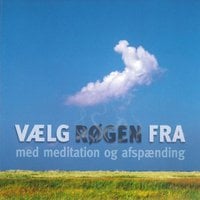 Vælg røgen fra med meditation og afspænding - Klaus Kornø Rasmussen, Helle Larsen, Bodil Hjorth, Carsten Jürgensen