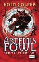 Artemis Fowl 5 - Den tabte koloni - Eoin Colfer