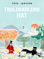Mumitrolden 3 - Troldkarlens hat - Tove Jansson