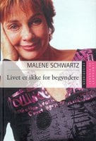 Livet er ikke for begyndere - Malene Schwartz