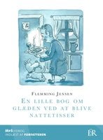 En lille bog om glæden ved at blive nattetisser - Flemming Jensen