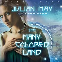 The Many-Colored Land - Julian May