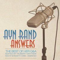 Ayn Rand Answers: The Best of Her Q&A - Ayn Rand