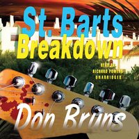 St. Barts Breakdown: A Novel - Don Bruns