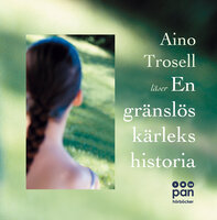 En gränslös kärlekshistoria - Aino Trosell