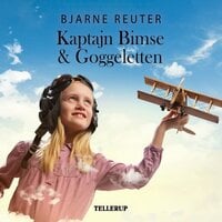 Kaptajn Bimse #1: Kaptajn Bimse & Goggeletten - Bjarne Reuter