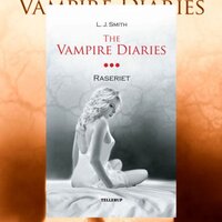 The Vampire Diaries #3: Raseriet - L. J. Smith