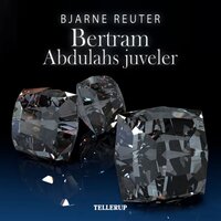 Bertram #5: Abdulahs Juveler - Bjarne Reuter