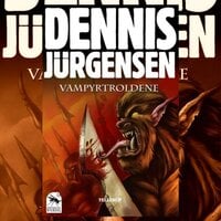 Krøniker fra Kvæhl #2: Vampyrtroldene - Dennis Jürgensen