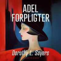 Adel forpligter - Dorothy L. Sayers