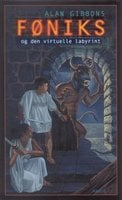 Føniks og den virtuelle labyrint - Alan Gibbons
