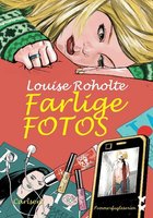 Farlige fotos - Louise Roholte