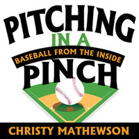 Pitching in a Pinch: Baseball from the Inside - Christy Mathewson
