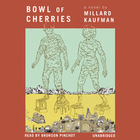 Bowl of Cherries: A Novel - Millard Kaufman