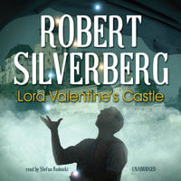 Lord Valentine’s Castle - Robert Silverberg