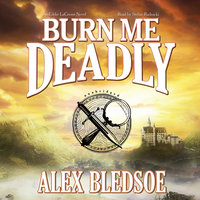 Burn Me Deadly - Alex Bledsoe