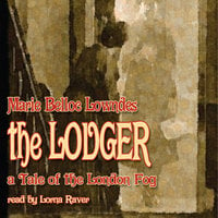 The Lodger: A Tale of the London Fog - Marie Belloc Lowndes