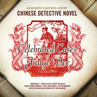 Celebrated Cases of Judge Dee (Dee Goong An): An Authentic Eighteenth-Century Chinese Detective Novel - Yuri Rasovsky