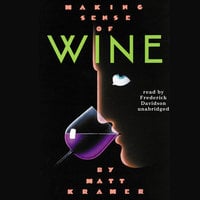 Making Sense of Wine - Matt Kramer