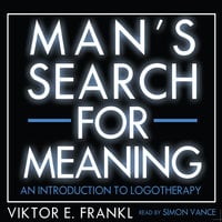 Man’s Search for Meaning: An Introduction to Logotherapy - Viktor E. Frankl