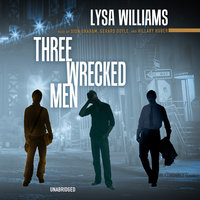 Three Wrecked Men - Lysa Williams