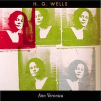 Ann Veronica: A Modern Love Story - H. G. Wells