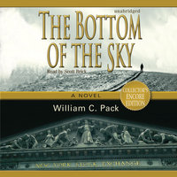 The Bottom of the Sky: A Novel - William C. Pack