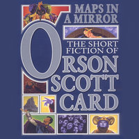 Maps in a Mirror - Orson Scott Card