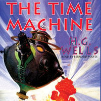 The Time Machine - H.G. Wells, H. G. Wells