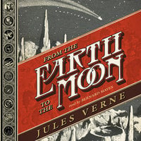 From the Earth to the Moon; and, Round the Moon - Jules Verne