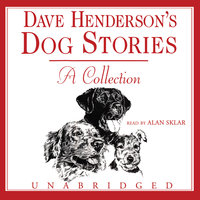Dave Henderson’s Dog Stories: A Collection - Dave Henderson